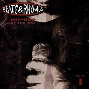 Beats & Rhymes: Hip-Hop Of The '90s - Part 1(中古品)