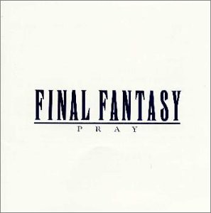 ファイナル・ファンタジー ~ヴォーカル・コレクション 1 PRAY(中古品)