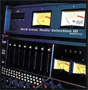 Weiβ Kreuz Radio Selection 3(中古品)