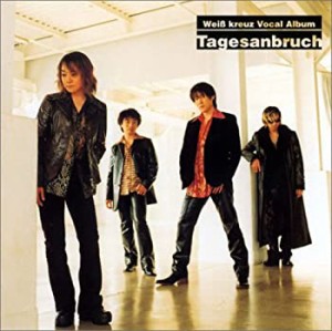 Weiβ Kreuz Vocal Album Tagesanbruch(中古品)