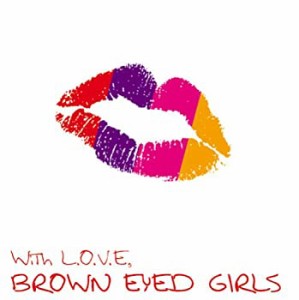 With L.O.V.E Brown Eyed Girls(中古品)