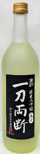 日本酒　一刀両断　純米大吟醸　７２０ｍｌ【酒六酒造】