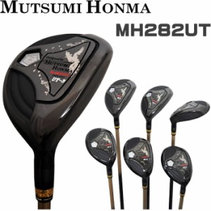 MUTSUMI HONMA ムツミ ホンマ　鳳凰 MH282 ユーティリティ　ウッド（本間睦/UT/ユーティリティー/ルール適合） 