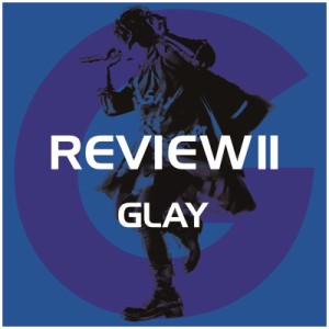 ＧＬＡＹ / ＲＥＶＩＥＷ　II　〜ＢＥＳＴ　ＯＦ　ＧＬＡＹ〜（４ＣＤ＋Ｂｌｕ−ｒａｙ）