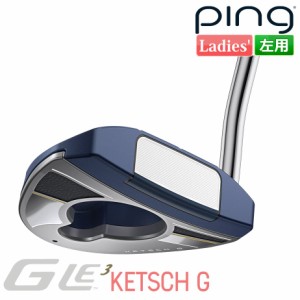 ピン G Le 3 [ジー・エルイー3] KETSCH G [ケッチG] レディース パター 左用 ゴルフ PING 日本正規品