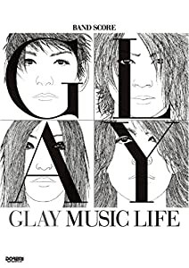 バンド・スコア GLAY / MUSIC LIFE(中古品)