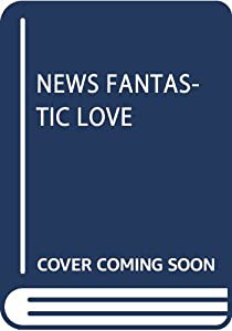 NEWS FANTASTIC LOVE(中古品)