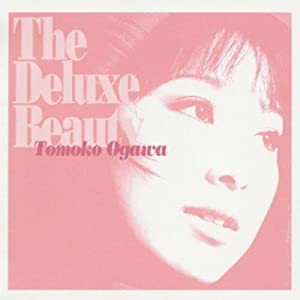 The Deluxe Beauty Tomoko Ogawa(中古品)