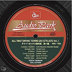 テナー・サックス傑作選 第一集(1943~1953) [APCD-6057] ALL THAT SWING! TENOR SAX STYLISTS Vol.1(1943~1953) マイコレクショ 