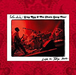 Gray Ray & The Chain Gang Tour Live in Tokyo 2012(中古品)