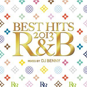 BEST HITS 2013 R&B MIXED BY DJ BENNY(中古品)