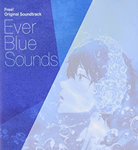 TVアニメ Free!オリジナルサウンドトラック Ever Blue Sounds(中古品)