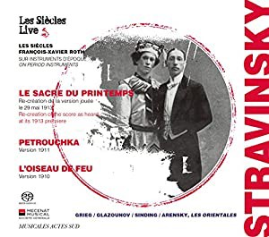 ストラヴィンスキー : 3大バレエ / フランソワ=グザヴィエ・ロト & レ・シエクル (Stravinsky : Le Sacre du Printemps | Petrou