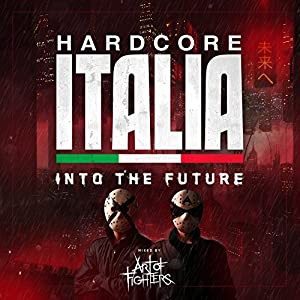 Hardcore Italia - Into the future - Mixed by Art of Fighters(中古品)