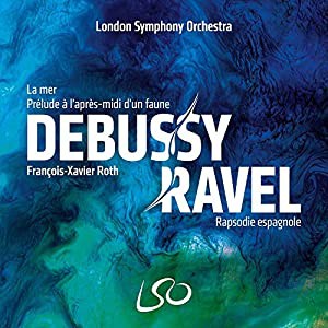 ラヴェル : スペイン狂詩曲、ドビュッシー : 牧神の午後 / フランソワ=グザヴィエ・ロト、ロンドン交響楽団 (Ravel Debussy / Fr
