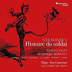 ストラヴィンスキー : 兵士の物語 / イザベル・ファウスト (IGOR STRAVINSKY : Histoire du soldat / Isabelle Faust) [CD] [Imp
