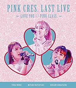 PINK CRES. LAST LIVE ~LOVE YOU PINK CLASS. ~ [Blu-ray](中古品)