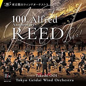 オール アルフレッド・リード プログラム~東京藝大ウィンドオーケストラ第91回定期演奏会ライヴ~(中古品)