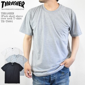 THRASHER スラッシャー 2Pack short sleeve crew neck T-shirt  TH-TS001 ２枚組 半袖 クルーネック Tシャツ  無地 ホワイト ブラック グ