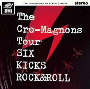 アリオラジャパン ザ・クロマニヨンズ ツアー SIX KICKS ROCK＆ROLL ザ・クロマニヨンズ