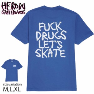 HEROIN ヘロイン Tシャツ 半袖 スケボー T-SHIRT FUCK DRUGS ROYAL スケートボード