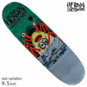 HEROIN SPACE EGG 9.5 inch ヘロイン デッキ スケボー スケートボード SKATEBOARD SK8 ストリート 板 クルーザー