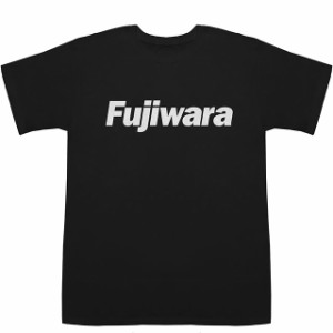 藤原 フジワラ Fujiwara T-shirts【Tシャツ】【ティーシャツ】【名前】【なまえ】【苗字】【氏名】