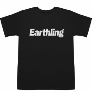 Earthling 地球人 T-shirts【Tシャツ】【ティーシャツ】