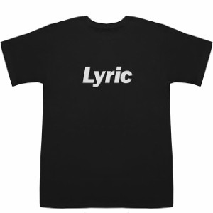 Lyric リリック 歌詞 T-shirts【Tシャツ】【ティーシャツ】