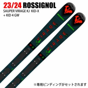 ロシニョール スキー板 2024 ROSSIGNOL SUPER VIRAGE KJ KID-X + KID 4 GW スーパーヴィラージュ ジュニア 子供 23-24