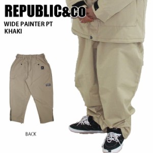 REPUBLIC&CO リパブリック ウェア WIDE PAINTER PT 23-24 KHAKI メンズ パンツ スノーボード ライトウェア