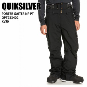 QUIKSILVER クイックシルバー QPT233402 PORTER GAITER NP PT KVJ0 23-24 ボードウェア メンズ パンツ スノーボード