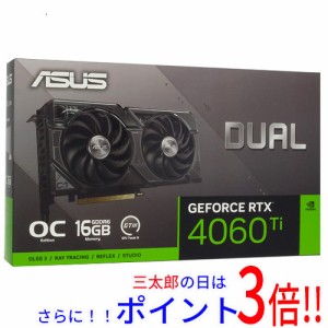 【新品即納】送料無料 ASUS製グラボ DUAL-RTX4060TI-O16G PCIExp 16GB