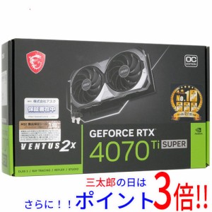 【新品即納】送料無料 MSI製グラボ GeForce RTX 4070 Ti SUPER 16G VENTUS 2X OC PCIExp 16GB