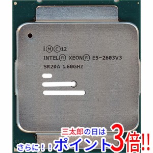 【中古即納】intel Xeon E5-2603 V3 1.6GHz 15M LGA2011-3 SR20A Intel Xeon