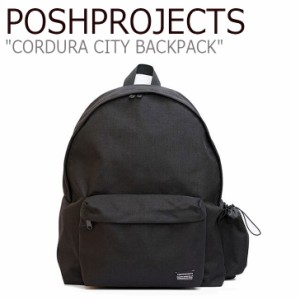 ポッシュプロジェクト バックパック POSHPROJECTS CORDURA CITY BACKPACK コーデュラ シティ バックパック ブラック F117 C101 バッグ