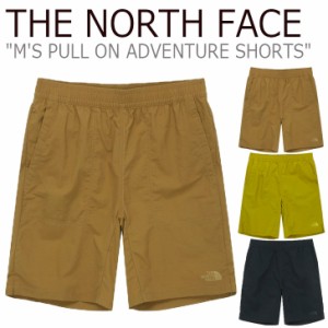 ノースフェイス ハーフパンツ THE NORTH FACE M'S PULL ON ADVENTURE SHORTS プルオン アドベンチャー ショーツ 3色 NS6NM00A/B/C ウェア