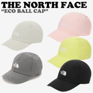 ノースフェイス キャップ THE NORTHF FACE メンズ レディース ECO BALL CAP エコ ボールキャップ 全6色 NE3CN01A/B/C/D/E/F ACC