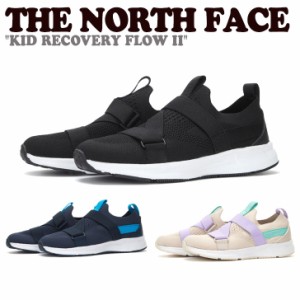 ノースフェイス スニーカー 韓国 THE NORTH FACE KID RECOVERY FLOW II キッズ リカバリー フロー 全3色 NS96N06A/B/C シューズ