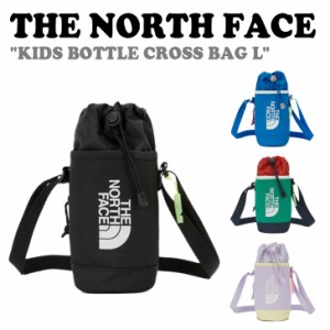 ノースフェイス 水筒カバー THE NORTH FACE KIDS BOTTLE CROSS BAG L キッズ ボトル クロスバック ラージ 全4色 NN2PQ04R/S/T/U バッグ 