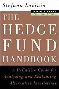 The Hedge Fund Handbook: A Definitive Guide for Analyzing and Evaluating Alternative Investments (McGraw-Hill Library of