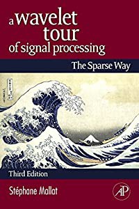 A Wavelet Tour of Signal Processing  Third Edition: The Sparse Way(中古品)