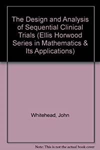 The Design and Analysis of Sequential Clinical Trials (Mathematics & Its Applications)(中古品)