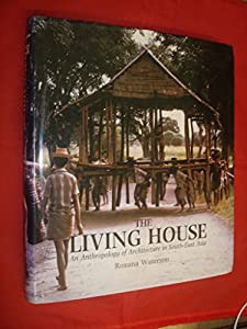 The Living House: An Anthropology of Architecture in South-East Asia(中古品)