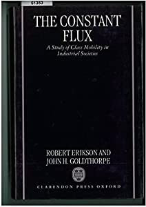 The Constant Flux: A Study of Class Mobility in Industrial Societies(中古品)