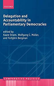 Delegation and Accountability in Parliamentary Democracies (Comparative Politics)(中古品)