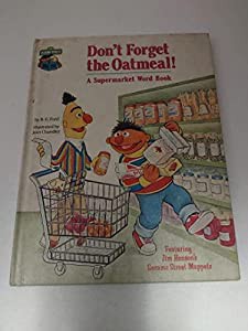 Don't Forget the Oatmeal: A Supermarket Word Book  Featuring Jim Henson's Sesame Street Muppets(中古品)