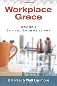 Workplace Grace: Becoming a Spiritual Influence at Work(中古品)