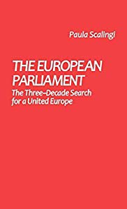 The European Parliament: The Three-Decade Search for a United Europe (Contributions in Political Science)(中古品)