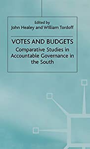 Votes and Budgets: Comparative Studies in Accountable Governance in the South (International Political Economy Series)( 